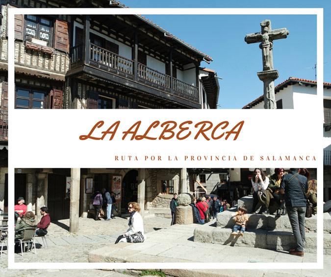 Qué ver en La Alberca (Salamanca) y sus alrededores – Un blog de Palo